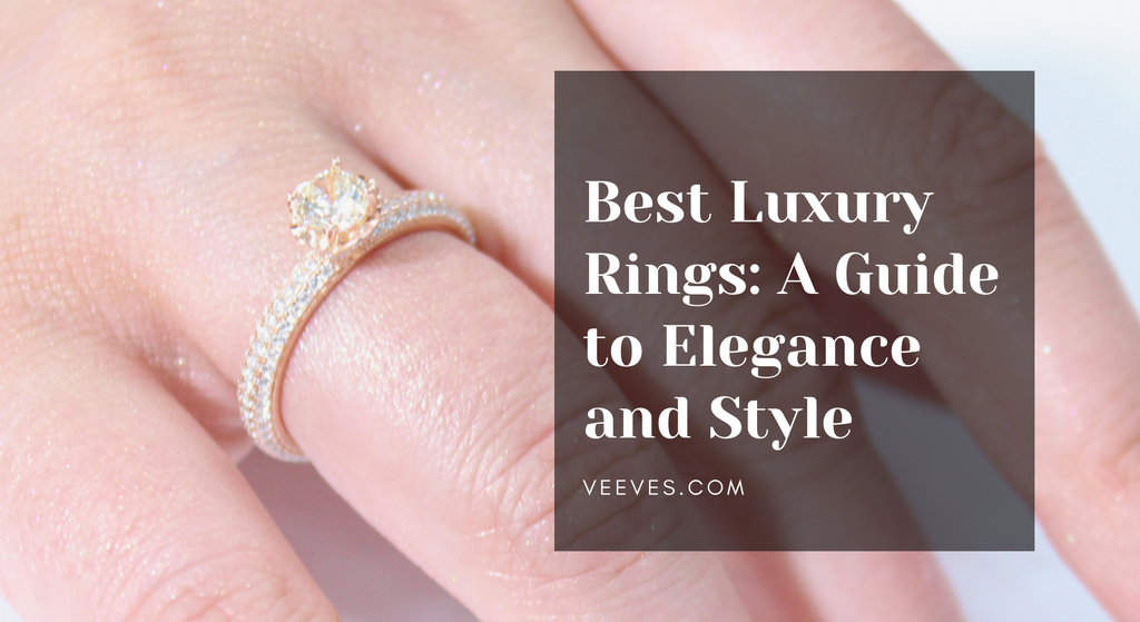Best Luxury Rings: A Guide to Elegance and Style