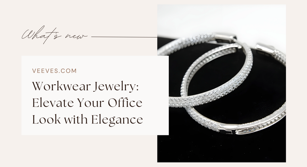 Workwear Jewelry: Elevate Your Office Look with Elegance